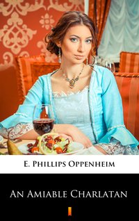 An Amiable Charlatan - E. Phillips Oppenheim - ebook
