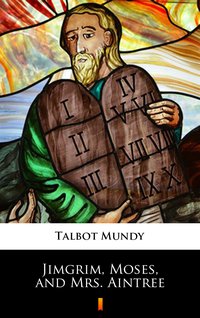 Jimgrim, Moses, and Mrs. Aintree - Talbot Mundy - ebook