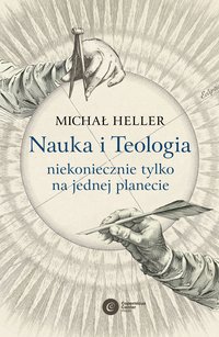 Nauka i Teologia - niekoniecznie tylko na jednej planecie - Michał Heller - ebook