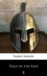 Told in the East - Talbot Mundy - ebook