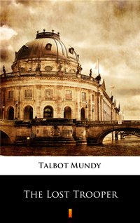 The Lost Trooper - Talbot Mundy - ebook