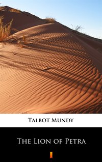 The Lion of Petra - Talbot Mundy - ebook