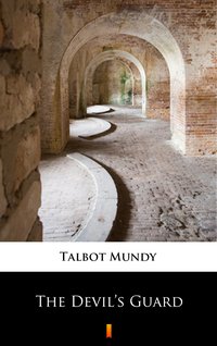 The Devil’s Guard - Talbot Mundy - ebook