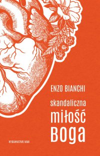 Skandaliczna miłość Boga - Enzo Bianchi - ebook