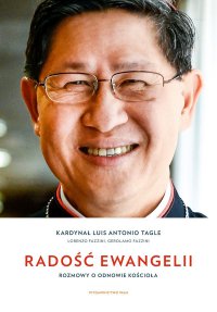 Radość Ewangelii. Rozmowy o odnowie Kościoła - kard. Luis Antonio Tagle - ebook