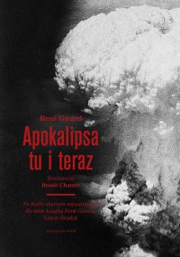 Apokalipsa tu i teraz - René Girard - ebook