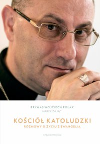 Kościół katoludzki. Rozmowy o życiu z Ewangelią - Abp Wojciech Polak - ebook