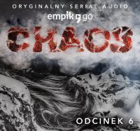 #6 Chaos. Oryginalny Serial Empik Go - Robert J. Szmidt - audiobook