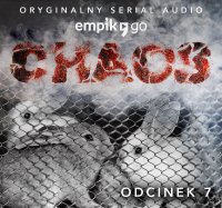 #7 Chaos. Oryginalny Serial Empik Go - Robert J. Szmidt - audiobook