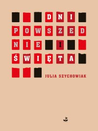 Dni powszednie i święta - Julia Szychowiak - ebook