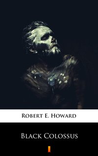 Black Colossus - Robert E. Howard - ebook