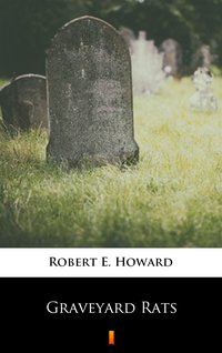 Graveyard Rats - Robert E. Howard - ebook