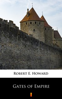 Gates of Empire - Robert E. Howard - ebook