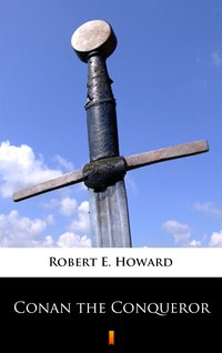 Conan the Conqueror - Robert E. Howard - ebook