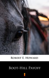 Boot-Hill Payoff - Robert E. Howard - ebook