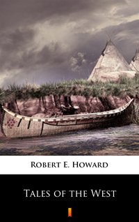 Tales of the West - Robert E. Howard - ebook