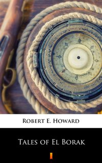 Tales of El Borak - Robert E. Howard - ebook