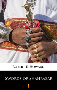Swords of Shahrazar - Robert E. Howard - ebook