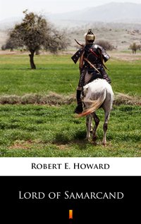 Lord of Samarcand - Robert E. Howard - ebook
