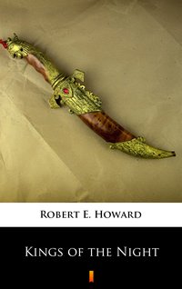 Kings of the Night - Robert E. Howard - ebook