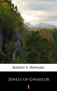 Jewels of Gwahlur - Robert E. Howard - ebook