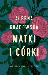 Matki córki - Ałbena Grabowska - ebook