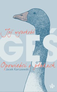 Jej wysokość gęś - Jacek Karczewski - ebook