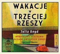 Wakacje w Trzeciej Rzeszy - Julia Boyd - audiobook