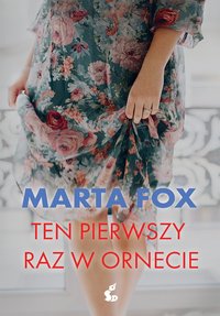 Ten pierwszy raz w Ornecie - Marta Fox - ebook