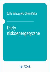 Diety niskoenergetyczne - Zofia Wieczorek-Chełmińska - ebook