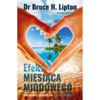Efekt miesiąca miodowego - dr Bruce H. Lipton - ebook