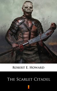 The Scarlet Citadel - Robert E. Howard - ebook