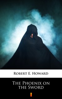 The Phoenix on the Sword - Robert E. Howard - ebook