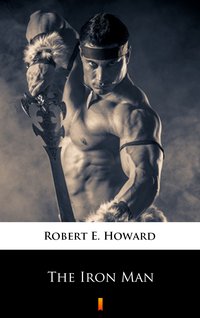 The Iron Man - Robert E. Howard - ebook