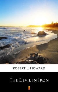 The Devil in Iron - Robert E. Howard - ebook