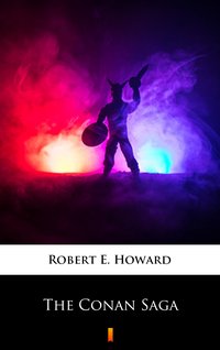 The Conan Saga - Robert E. Howard - ebook