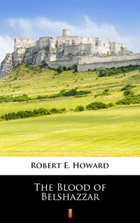 The Blood of Belshazzar - Robert E. Howard - ebook