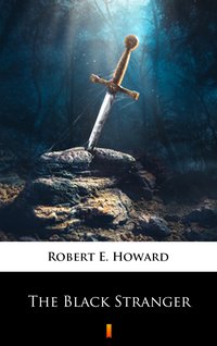 The Black Stranger - Robert E. Howard - ebook
