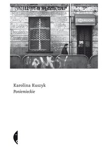 Poniemieckie - Karolina Kuszyk - ebook