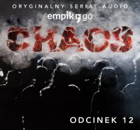 #12 Chaos. Oryginalny Serial Empik Go - Robert J. Szmidt - audiobook