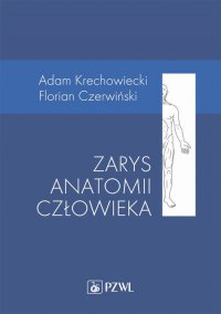Zarys anatomii człowieka - Adam Krechowiecki - ebook