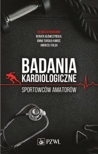 Badania kardiologiczne sportowców amatorów - Renata Główczyńska - ebook