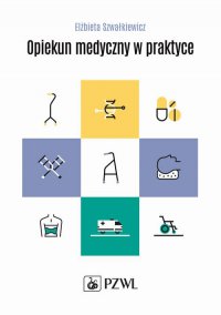 Opiekun medyczny w praktyce - Elżbieta Szwałkiewcz - ebook