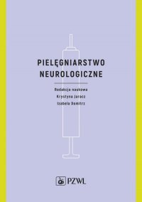 Pielęgniarstwo neurologiczne - Krystyna Jaracz - ebook