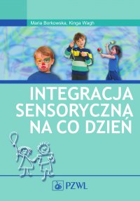 Integracja sensoryczna na co dzień - Maria Borkowska - ebook