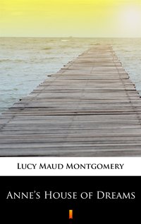 Anne’s House of Dreams - Lucy Maud Montgomery - ebook