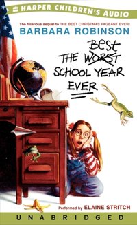 Best School Year Ever - Barbara Robinson - audiobook