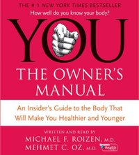 YOU: The Owner's Manual - M.D. Mehmet C. Oz - audiobook