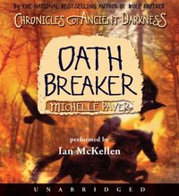 Chronicles of Ancient Darkness #5: Oath Breaker - Michelle Paver - audiobook