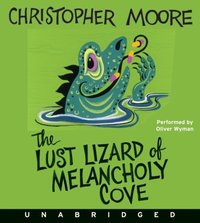 Lust Lizard of Melancholy Cove - Christopher Moore - audiobook
